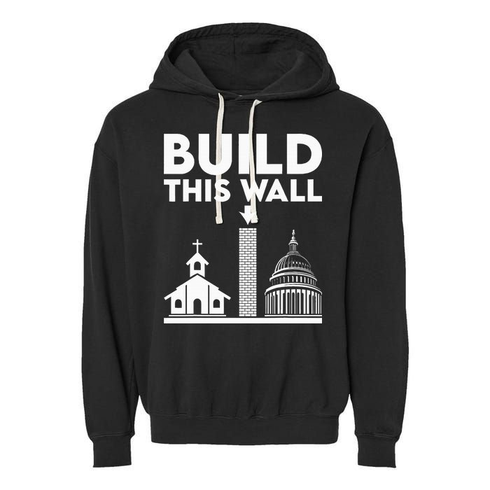 Build This Wall Separation Of Church And State Garment-Dyed Fleece Hoodie