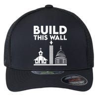 Build This Wall Separation Of Church And State Flexfit Unipanel Trucker Cap