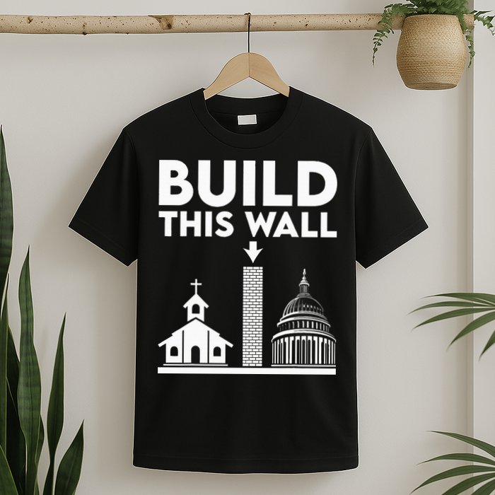 Build This Wall Separation Of Church And State T-Shirt