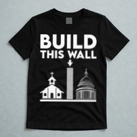 Build This Wall Separation Of Church And State T-Shirt