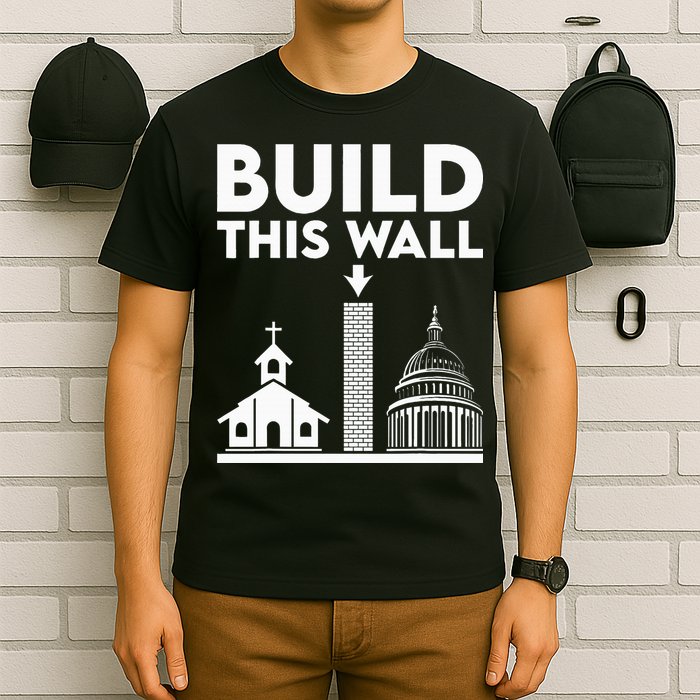 Build This Wall Separation Of Church And State T-Shirt