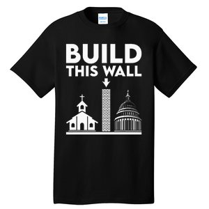 Build This Wall Separation Of Church And State Tall T-Shirt