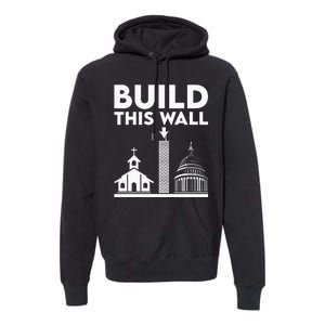 Build This Wall Separation Of Church And State Premium Hoodie