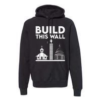 Build This Wall Separation Of Church And State Premium Hoodie