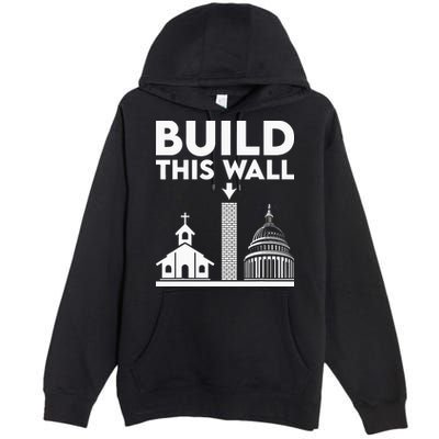 Build This Wall Separation Of Church And State Premium Pullover Hoodie