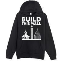 Build This Wall Separation Of Church And State Premium Pullover Hoodie