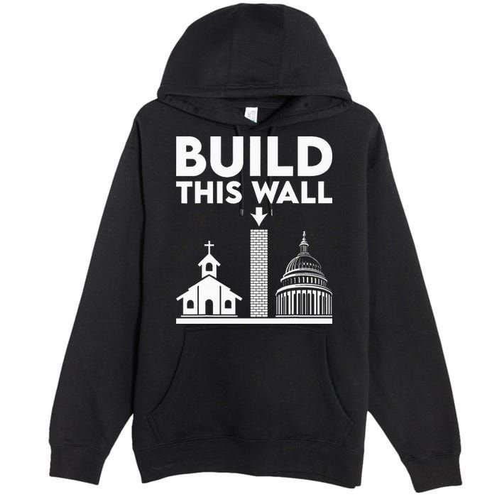 Build This Wall Separation Of Church And State Premium Pullover Hoodie