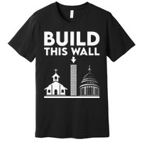 Build This Wall Separation Of Church And State Premium T-Shirt