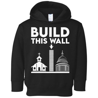 Build This Wall Separation Of Church And State Toddler Hoodie