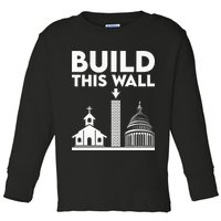 Build This Wall Separation Of Church And State Toddler Long Sleeve Shirt