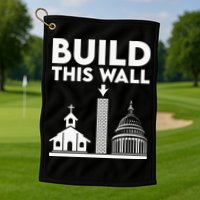 Build This Wall Separation Of Church And State Golf Towel
