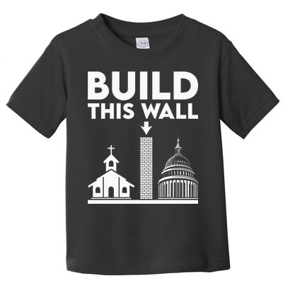 Build This Wall Separation Of Church And State Toddler T-Shirt