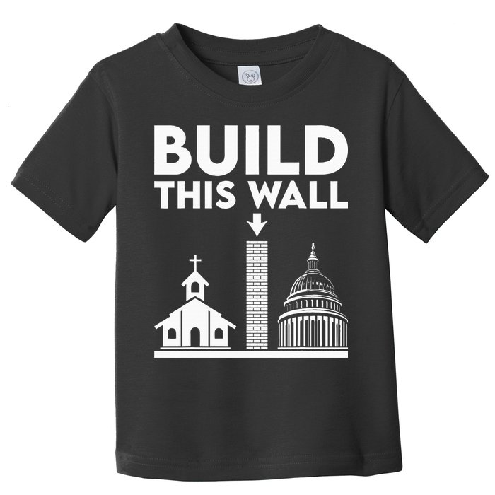 Build This Wall Separation Of Church And State Toddler T-Shirt
