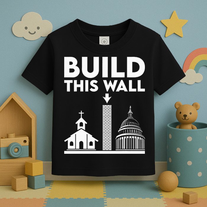 Build This Wall Separation Of Church And State Toddler T-Shirt