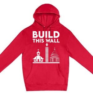 Build This Wall Separation Of Church And State Premium Pullover Hoodie