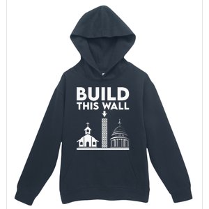 Build This Wall Separation Of Church And State Urban Pullover Hoodie