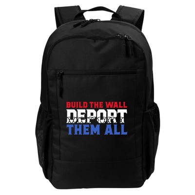 Build The Wall Deport Them All Daily Commute Backpack