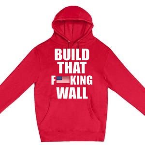 Build The Wall Donald Trump Rally Premium Pullover Hoodie