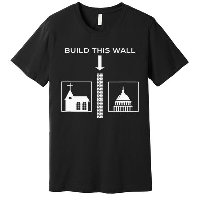 Build This Wall Ironic Separate Church And State Funny Premium T-Shirt