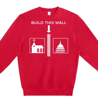 Build This Wall Ironic Separate Church And State Funny Premium Crewneck Sweatshirt