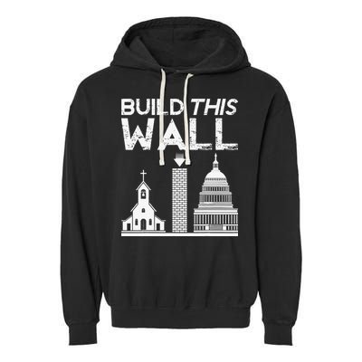 Build This Wall Separation Of Church And State USA Garment-Dyed Fleece Hoodie