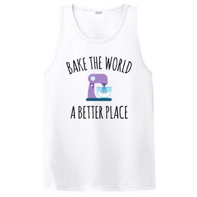 Bake The World Better Place Funny Baking Themed Gift PosiCharge Competitor Tank