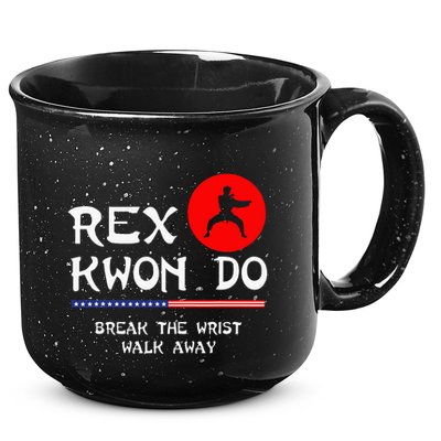 Break The Wrist Walk Away Rex Kwon Do 15oz Campfire Ceramic Mug