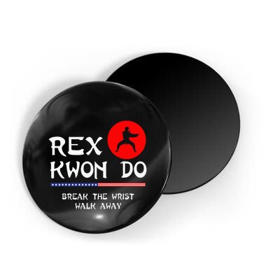 Break The Wrist Walk Away Rex Kwon Do Magnet