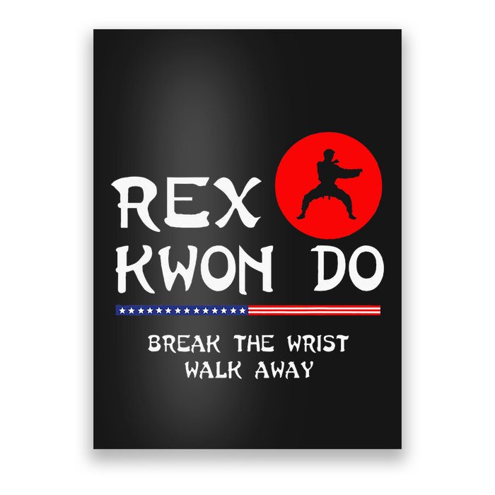 Break The Wrist Walk Away Rex Kwon Do Poster