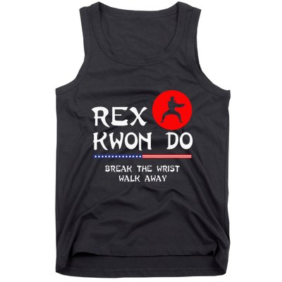 Break The Wrist Walk Away Rex Kwon Do Tank Top