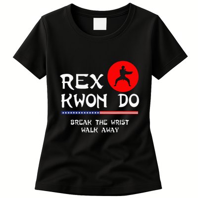 Break The Wrist Walk Away Rex Kwon Do Womens T-Shirt