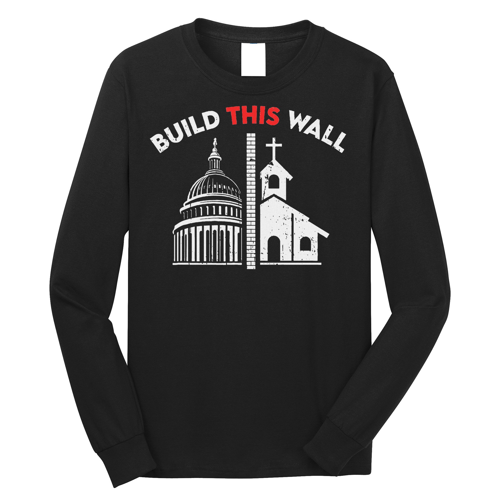 Build This Wall Separation Of Church And State Long Sleeve Shirt