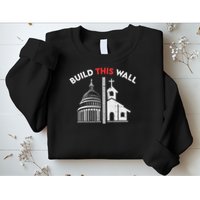 Build This Wall Separation Of Church And State Sweatshirt