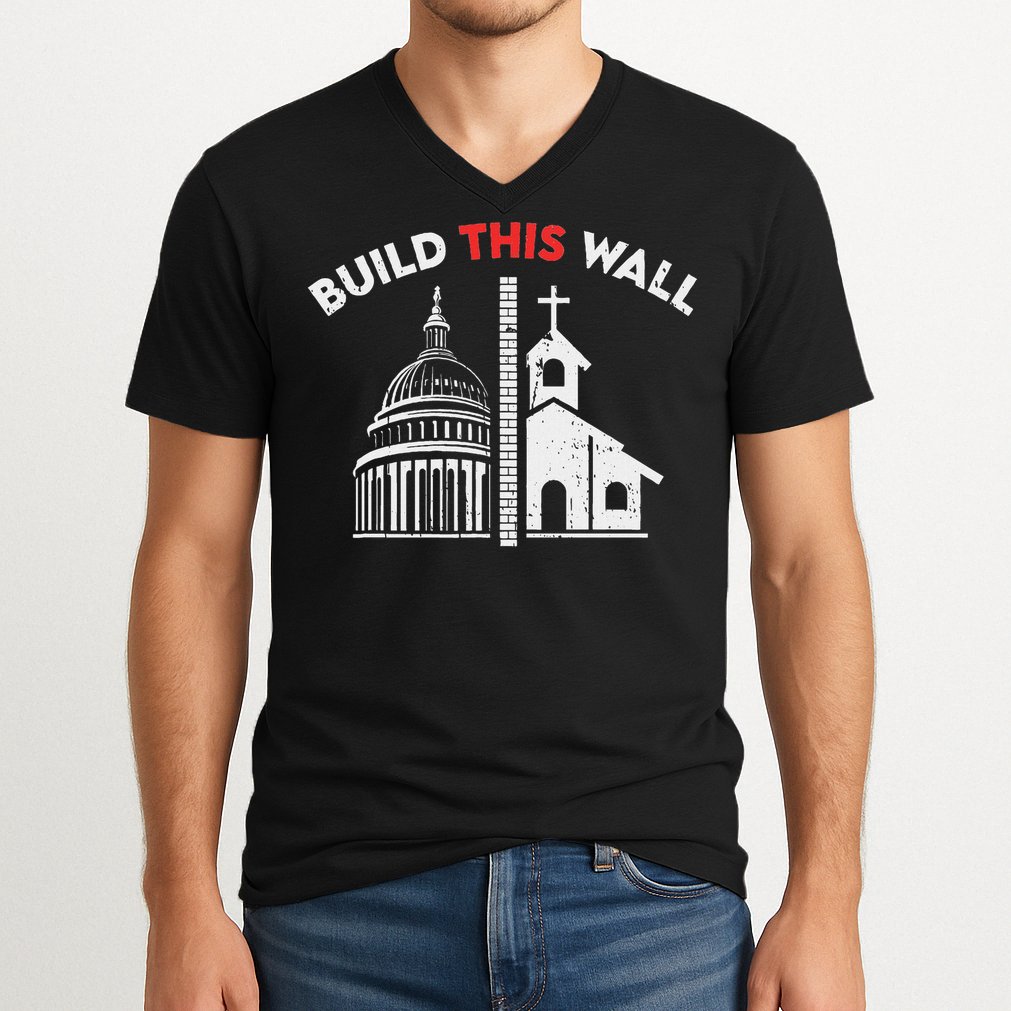 Build This Wall Separation Of Church And State V-Neck T-Shirt