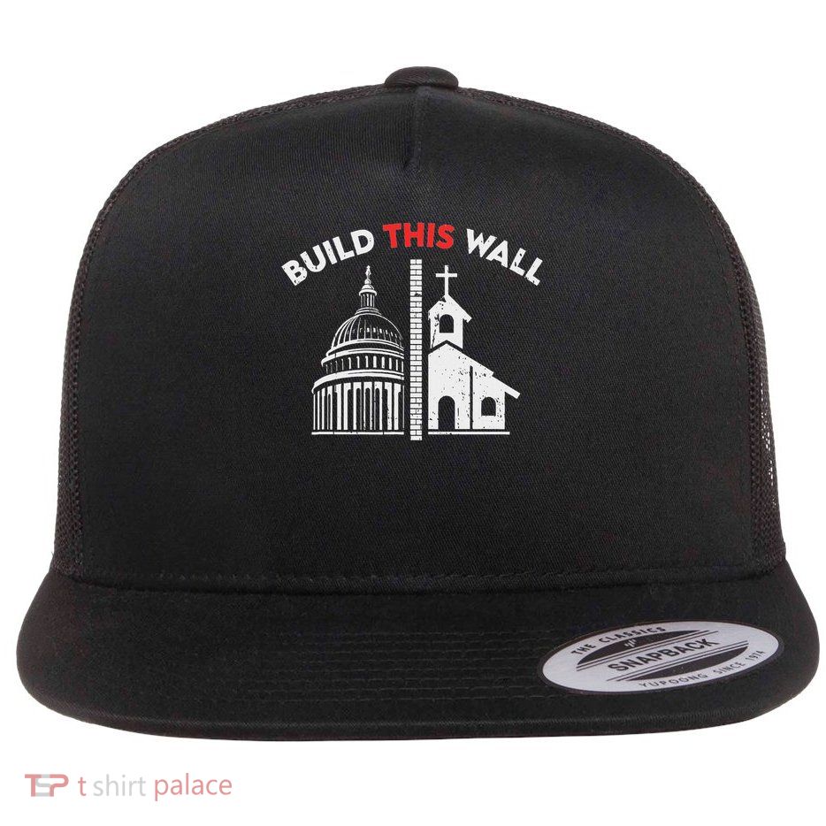 Build This Wall Separation Of Church And State Flatbill Hat