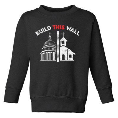 Build This Wall Separation Of Church And State Toddler Sweatshirt