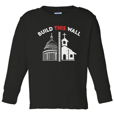 Build This Wall Separation Of Church And State Toddler Long Sleeve Shirt