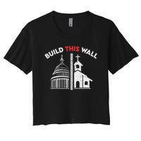 Build This Wall Separation Of Church And State Crop Top
