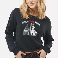 Build This Wall Separation Of Church And State Cropped Pullover Crew