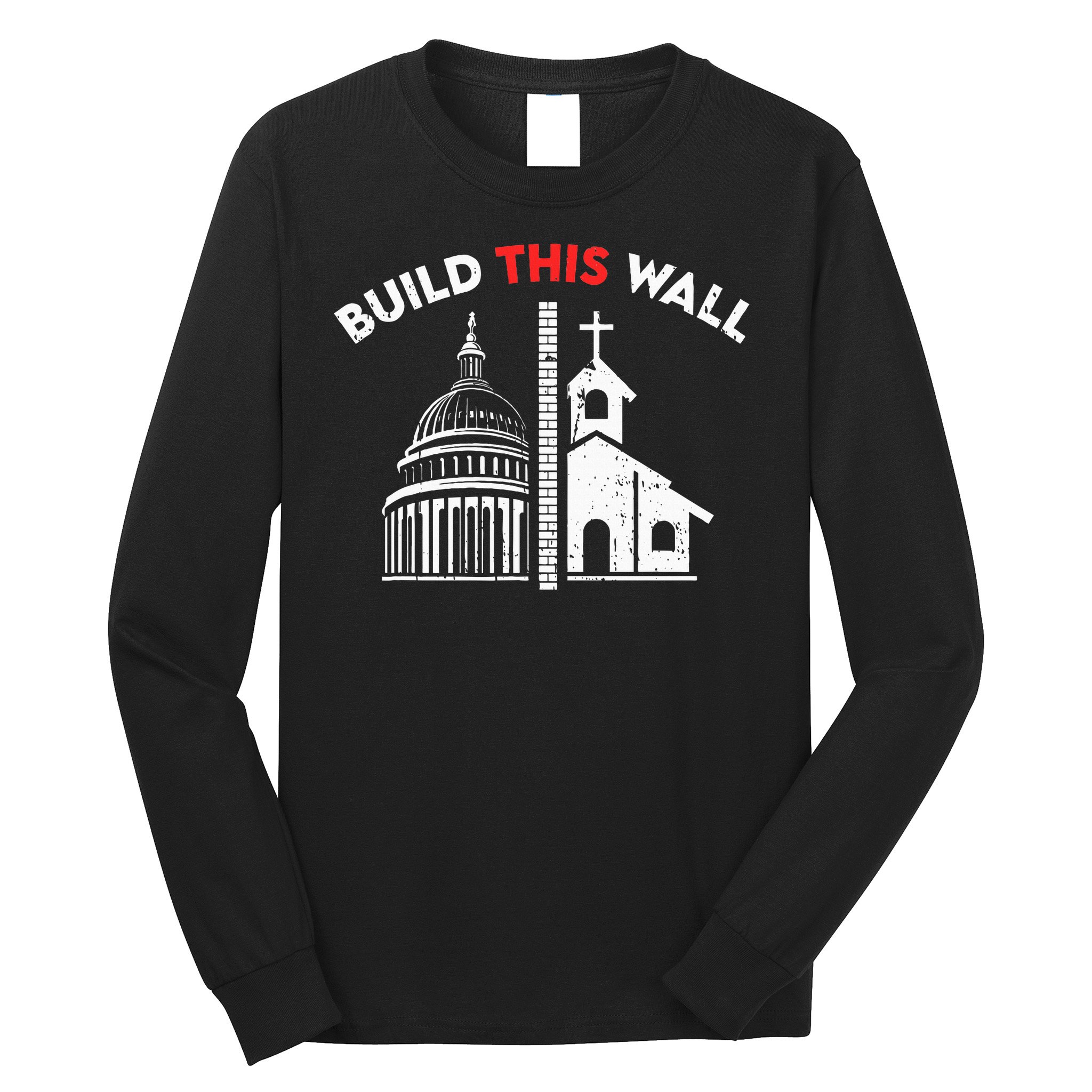 Build This Wall Separation Of Church And State Long Sleeve Shirt