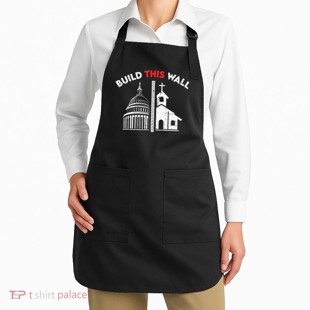 Build This Wall Separation Of Church And State Apron