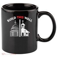 Build This Wall Separation Of Church And State 11oz C Handle Ceramic Mug