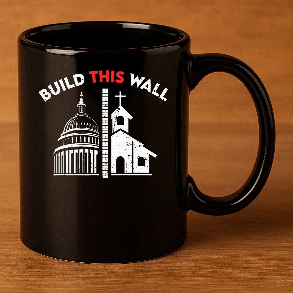 Build This Wall Separation Of Church And State 11oz C Handle Ceramic Mug