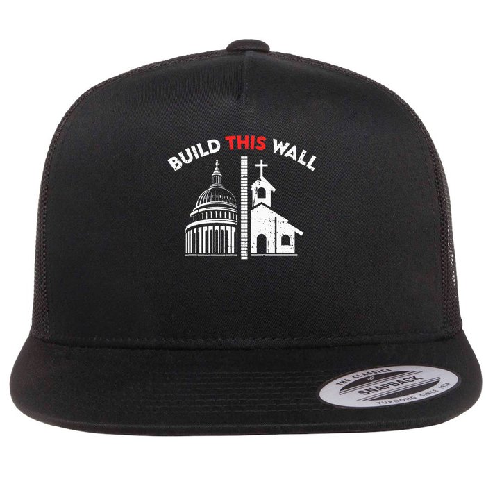 Build This Wall Separation Of Church And State Flat Bill Trucker Hat
