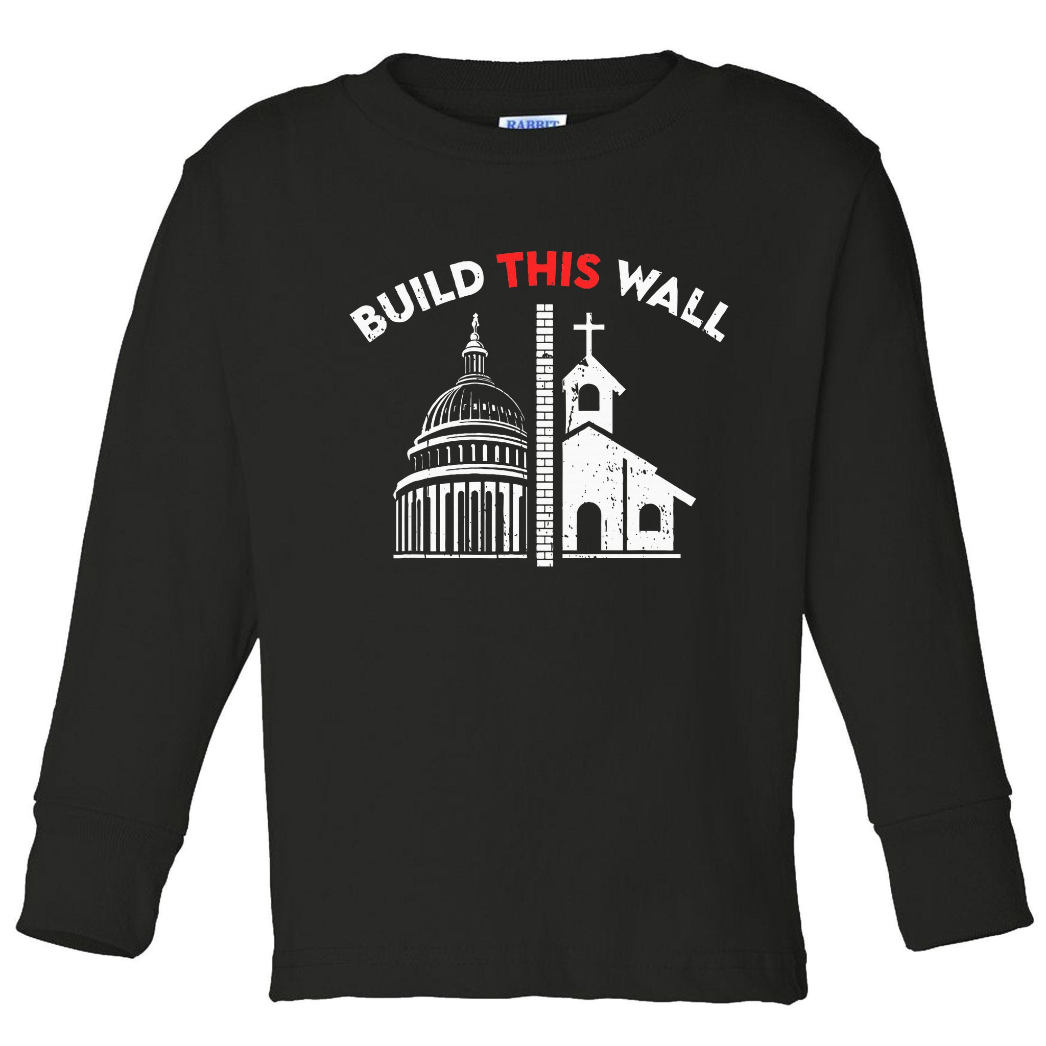 Build This Wall Separation Of Church And State Toddler Long Sleeve Shirt