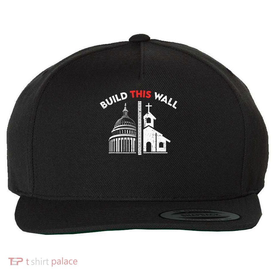 Build This Wall Separation Of Church And State Wool Snapback Cap