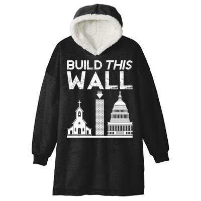 Build This Wall Separation Of Church And State Usa Gift Hooded Wearable Blanket
