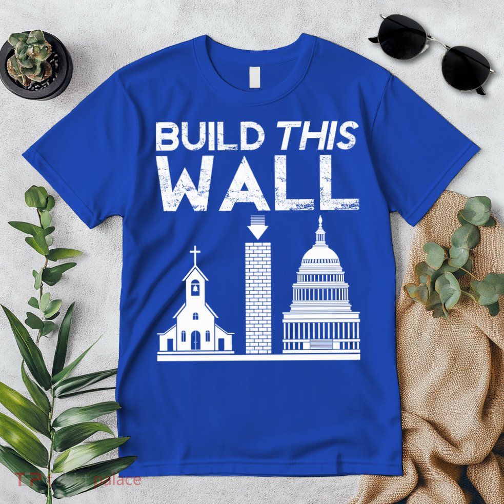 Build This Wall Separation Of Church And State Usa Gift Premium T-Shirt