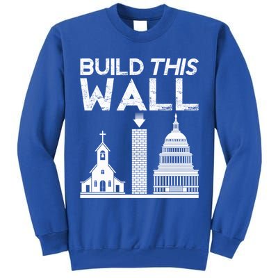 Build This Wall Separation Of Church And State Usa Gift Tall Sweatshirt