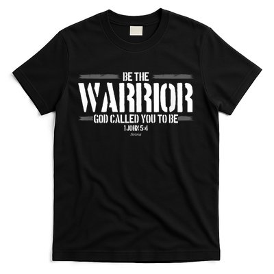 Be The Warrior God Called You To Be Gift For Mens Christian Gift T-Shirt